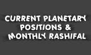 Current Planetary Positions & Monthly Rashifal