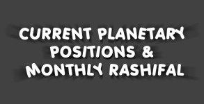 Current Planetary Positions & Monthly Rashifal