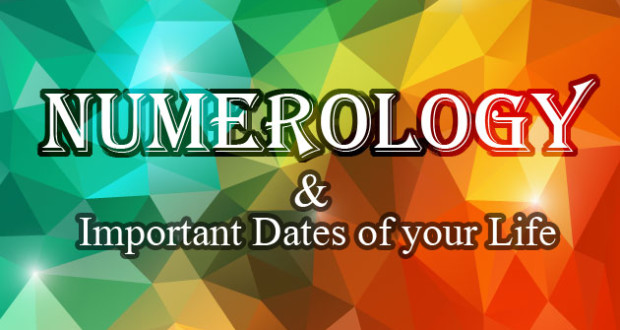 Numerology and Important Dates of your life