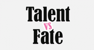 Talent vs Fate