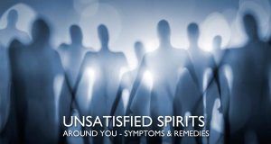 Unsatisfied spirits around you
