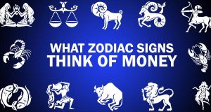 What zodiac signs think about money