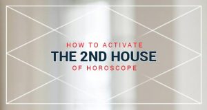 how to activate the second house of horoscope