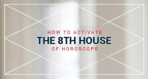 Activate 8th house of Horoscope